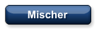 Mischer